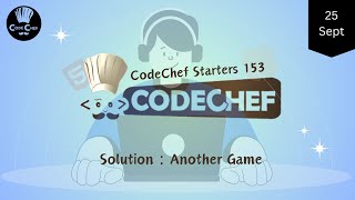 Another Game  CodeChef Starters 153  CodeChef Solution [upl. by Eidnas242]