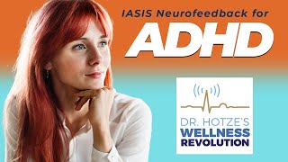 IASIS Neurofeedback for ADHD with Jason Gourlas MPAS PAC and Guest Ryanne Siddiqi [upl. by Feldman522]