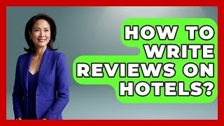 How To Write Reviews On Hotels  Resort 2 Travel [upl. by Zandt]