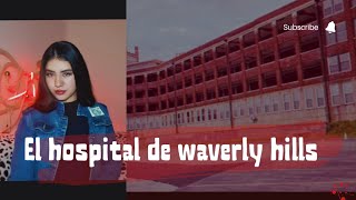 El hospital de waverly hills [upl. by Nomzzaj]