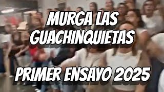 Murga Guachinquietas 2025  Primer Ensayo [upl. by Armalda]