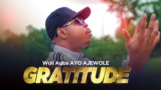 AYO AJEWOLE Woliagba  GRATITUDE OFFICIAL MUSIC VIDEO [upl. by Kramnhoj]