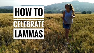 How to celebrate Lammas or Lughnasadh  Wiccan Wheel of the Year [upl. by Erdua963]