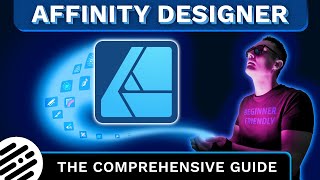 Affinity Designer The Comprehensive Guide for Beginners and Beyond [upl. by Dusza]