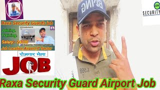 Raxa Security Guard Airport Job Rojgar Mera Job Events Joining Fees Training Salary info [upl. by Gotthelf172]