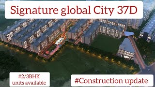 signature global City sector 37D Gurgaon  Dwarka expressway  construction update [upl. by Dobb602]