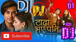 New Nepali Pop Dj Song•°Tadha•Bhaye•Pani°•Dj Song Mix by KarkiSubas1 Dj New Nepali Dj song 20242081 [upl. by Nelle]