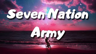 Seven Nation Army  The White Stripes  Lyrics [upl. by Maxwell112]