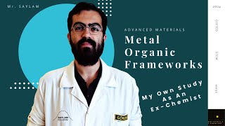 My Own Study As An ExChemist  Metal Organic Frameworks  Advanced Materials [upl. by Ion]