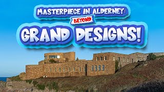 Masterpiece in Alderney Beyond Grand Designs [upl. by Dowzall]