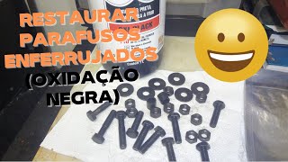 Como Restaurar Parafusos Enferrujado por oxidação negra [upl. by Ewnihc608]