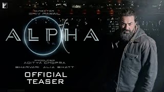 ALPHA  Official Teaser  Bobby Deol Alia Bhatt Sharvari Wagh  Yash Raj Films [upl. by Kassandra]