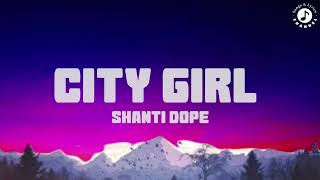 City Girl Lyrics Video  Shanti Dope [upl. by Brynne]