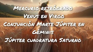 Mercurio retrógrado Venus en Virgo Conjunción Marte Júpiter en Géminis [upl. by Litman958]