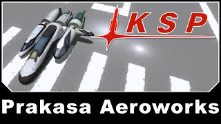 KSP Mods  Prakasa Aeroworks [upl. by Watkin855]