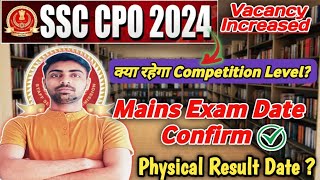 SSC CPO Mains Exam Date ✅ Physical Result Date Confirm 👍 Competition LevelBest opportunity [upl. by Htebazie865]