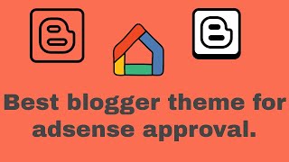 Best blogger theme for adsense approval google adsense with blogger [upl. by Annoel]