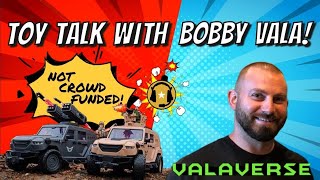 TOY TALK WITH BOBBY VALA OF VALAVERSE  PART DEUX [upl. by Anirtal347]