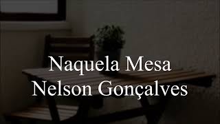 Naquela Mesa  Letra  Nelson Gonçalves [upl. by Akiret]