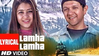 Lamha Lamha Lyrical Video  Sargoshiyan  Amit Mishra  Aslam Surty [upl. by Neiht]