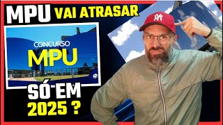 CONCURSO MPU VAI ATRASAR [upl. by Annairba]