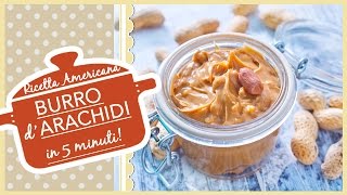 BURRO DI ARACHIDI in 5 minuti  ricetta originale americana [upl. by Zigrang]