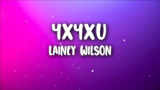 Lainey Wilson  4x4xU Lyrics [upl. by Gladi997]