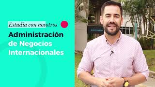 ¿Por qué estudiar Administración de Negocios Internacionales [upl. by Yonatan293]