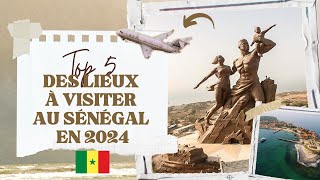 Top 5 des Lieux à Visiter au Sénégal en 2024 [upl. by Nnoj]