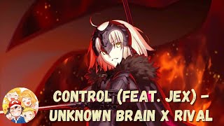 Control feat Jex  Unknown Brain x Rival Nightcore Lyrics [upl. by Ygiaf]