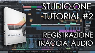 Beginner Studio One Tutorial 2  Registrazione Traccia Audio [upl. by Everson]