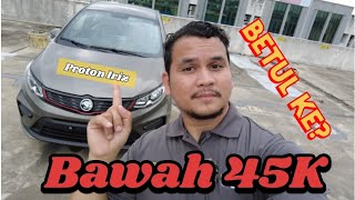 Kereta Bawah 45k Terbaik 2023 Proton Iriz 13 Standard [upl. by Ibmat245]