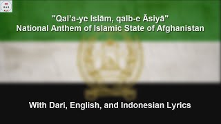 Qal’a ye Islām Qalb e Āsiyā  National Anthem of Islamic State of Afghanistan  With Lyrics [upl. by Mahon]