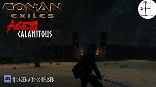 Conan Exiles Age of Calamitous  1  Dazed and Confused [upl. by Ahsilad]