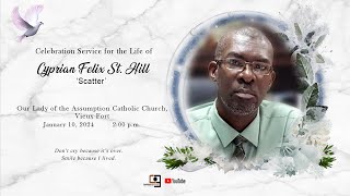 Celebration Service for the Life of Cyprian Felix St Hill  January 10 2024  200 pm [upl. by Ennaeed173]