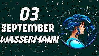 🔥SIEH WAS GERADE PASSIERT😍 WASSERMANN ♒ HEUTE 3 september 2024 [upl. by Lena]