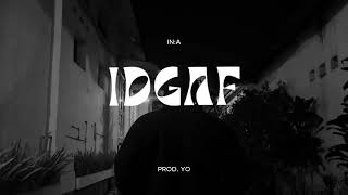 INA  IDGAF Prod YO Official Audio [upl. by Laertnom]