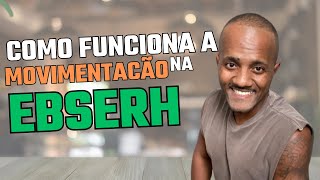 Como funciona a movimentação na EBSERH [upl. by Dammahum]