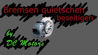 Bremsen quietschen beseitigen by DC Motors [upl. by Origra388]