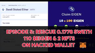 Episode 5 Recover 01778 swETH Eigenlayer amp 2 NFTs from Hacked MetaMask Wallet [upl. by Etra]