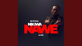 Nikiwa Nawe Live [upl. by Zebulon]