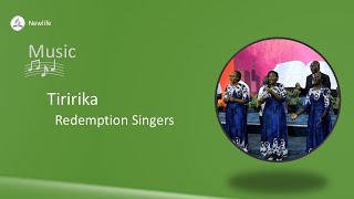 Redemption Singers  Tiririka [upl. by Tiffanle]