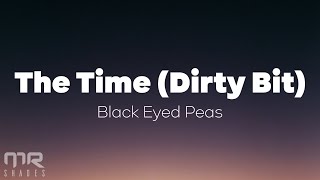 The Black Eyed Peas  The Time Dirty Bit Lyrics [upl. by Bridges]