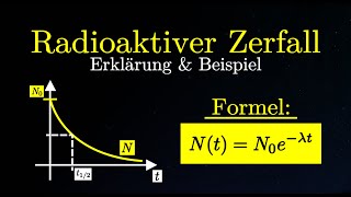 Radioaktiver Zerfall  Berechnungen Exponentialfunktion Halbwertszeit Zerfallsgesetz Physik [upl. by Atinet]