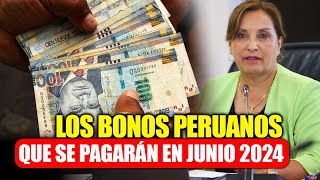 Los bonos peruanos que se pagarán en junio 2024 con tu DNI desde S380 hasta S6000 [upl. by Chancey]