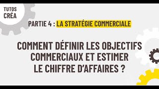 Les Tutos Créa  Comment définir les objectifs commerciaux et estimer le chiffre daffaires [upl. by Ahsinahs]