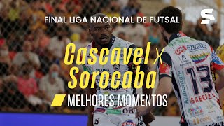 CASCAVEL 6 X 0 SOROCABA  MELHORES MOMENTOS  FINAL LIGA NACIONAL DE FUTSAL  sportv [upl. by Ridinger]