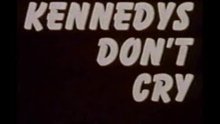 quotKENNEDYS DONT CRYquot 1975 [upl. by Amrak]