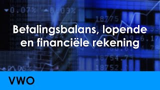 Betalingsbalans lopende rekening en financiële rekening  Economie voor vwo  Wereldeconomie [upl. by Faletti960]