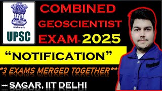 UPSC COMBINED GEOSCIENTIST EXAM 2025 NOTIFICATION OUT  SAGAR BHOWMICK [upl. by Oakman38]